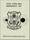 U.S. Army - Army Marksmanship Unit - Service Rifle Marksmanship Guide